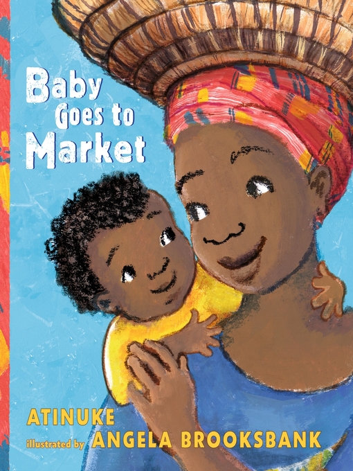 Title details for Baby Goes to Market by Atinuke - Available